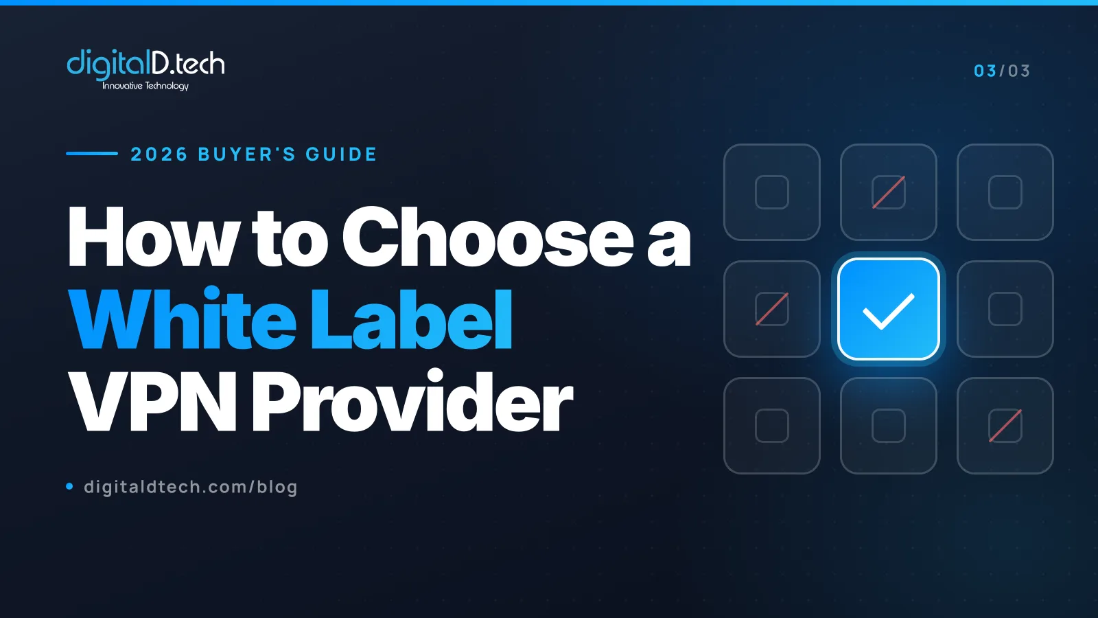 How to Choose a White Label VPN Provider: 2026 Buyer's Guide